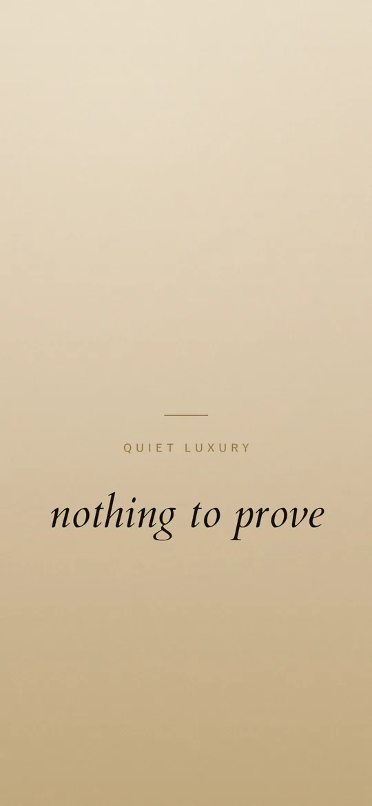 A quiet luxury vision board lock-screen wallpaper: warm sand gradient with QUIET LUXURY in small tracked capitals above the line nothing to prove in italic serif